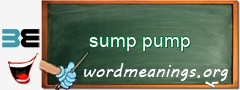 WordMeaning blackboard for sump pump